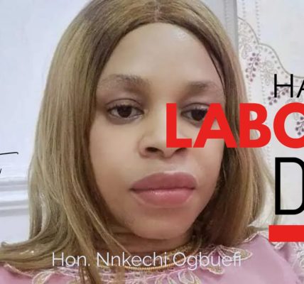 Hon. Nkechi Ogbuefi, extends Workers’ Day best wishes