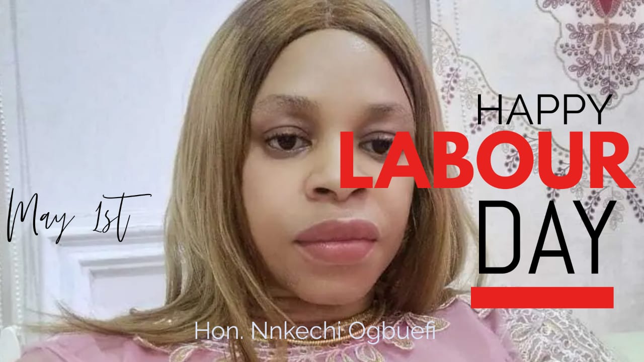 Hon. Nkechi Ogbuefi, extends Workers’ Day best wishes